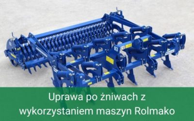 Uprawa po żniwach z wykorzystaniem maszyn Rolmako