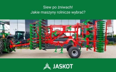 Siew po żniwach – Jakie maszyny rolnicze wybrać?